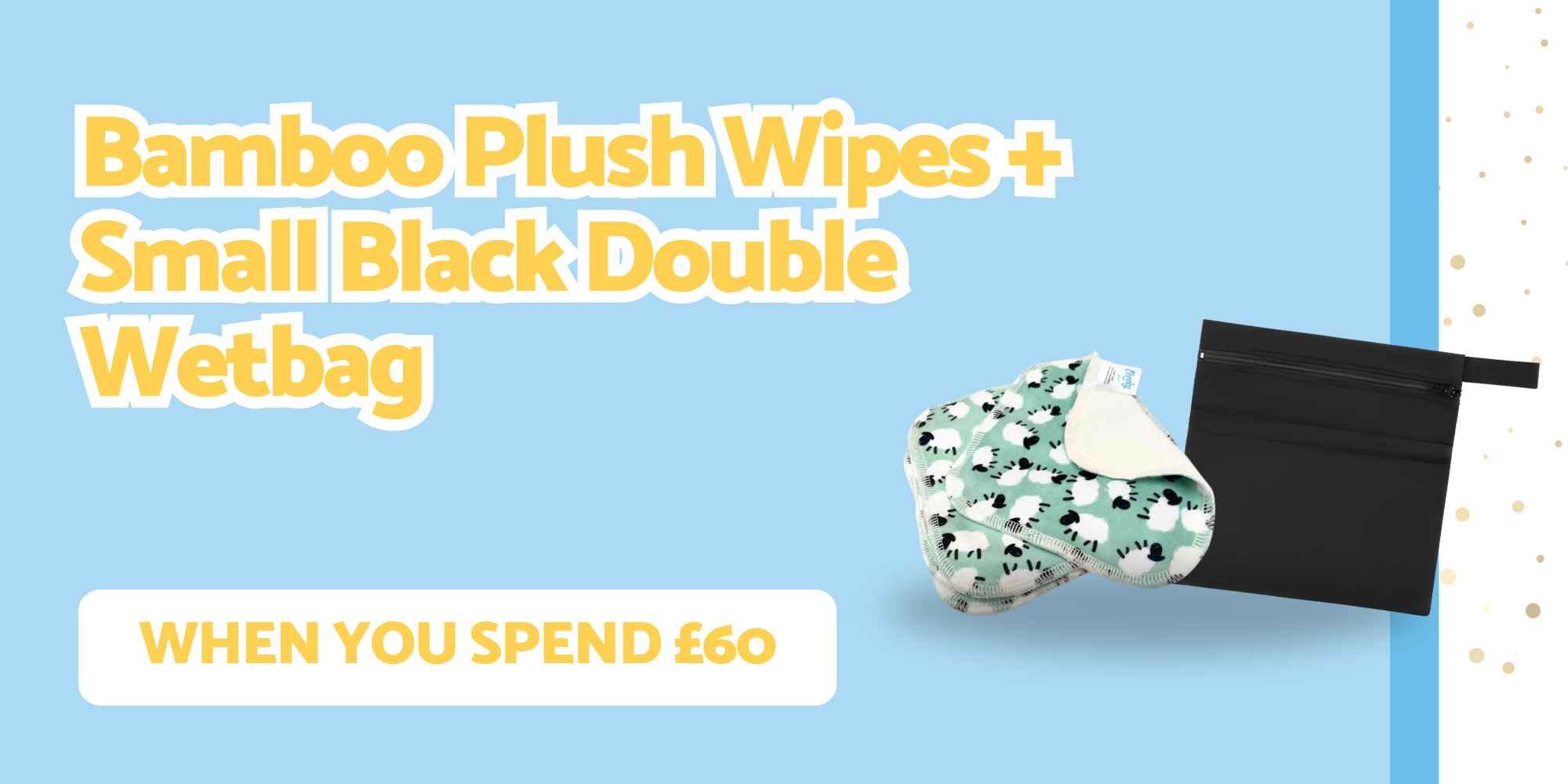 Spend 60 and get 10 plush wipes and bag free