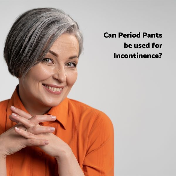 Can Period Pants Be Used for Incontinence?